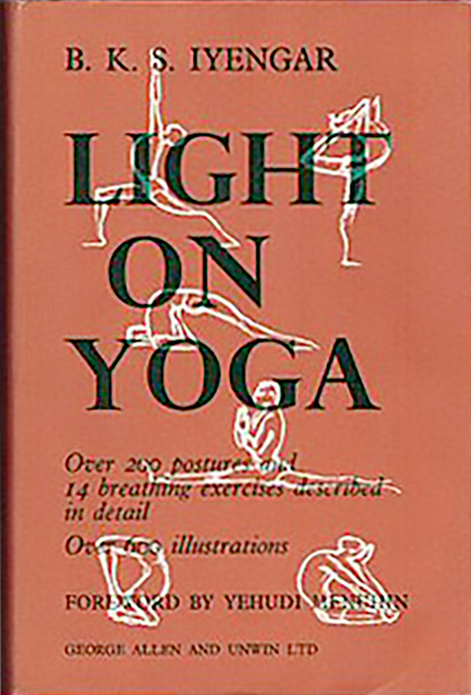 Against a burnt-orange background, the text in black reads from top to bottom: “B.K.S. Iyengar/ Light on Yoga/Over 200 postures and 14 breathing exercises described in detail/Over 600 illustrations/Foreword by Yehudi Menuhin/George Allen and Unwin LTD.” Six yoga postures, hand-drawn in white and representing Iyengar, illustrate the background of the cover.